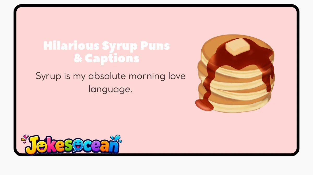 Hilarious Syrup Puns & Captions