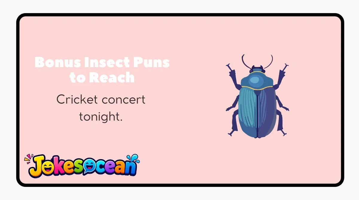 Bonus Insect Puns to Reach