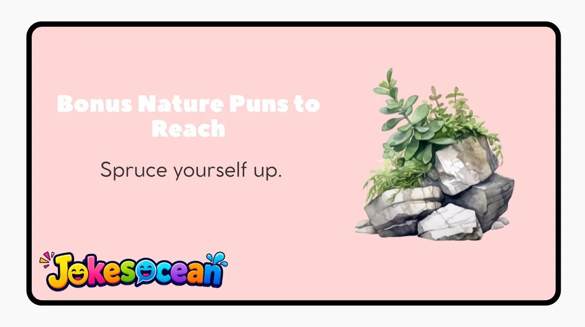 Bonus Nature Puns to Reach