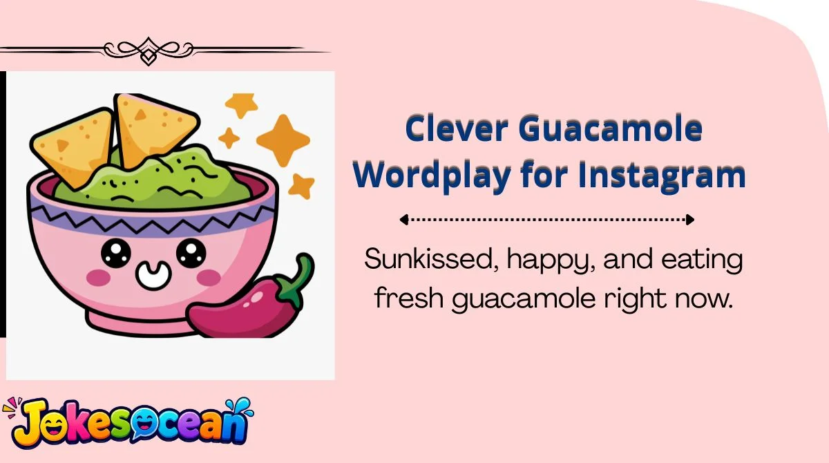 Clever Guacamole Wordplay for Instagram 