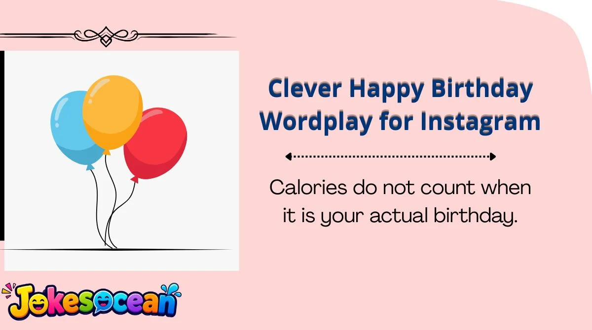 Clever Happy Birthday Wordplay for Instagram