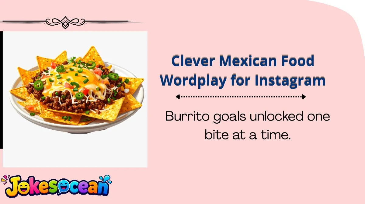 Clever Mexican Food Wordplay for Instagram