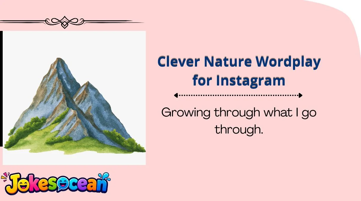 Clever Nature Wordplay for Instagram