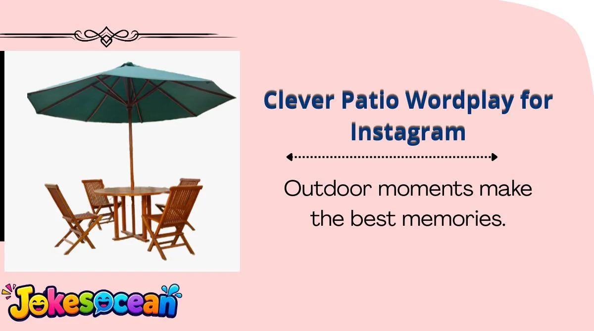 Clever Patio Wordplay for Instagram