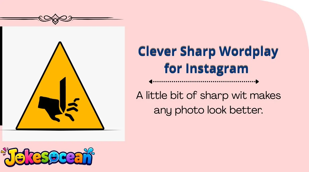 Clever Sharp Wordplay for Instagram 