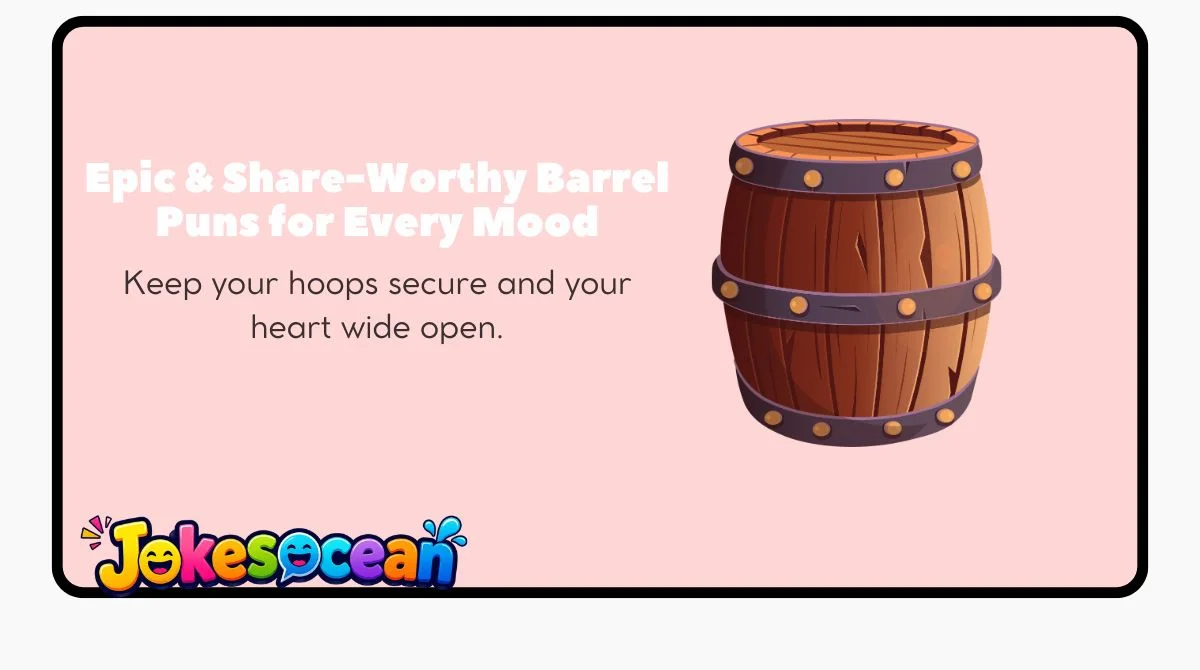 Epic & Share-Worthy Barrel Puns for Every Mood