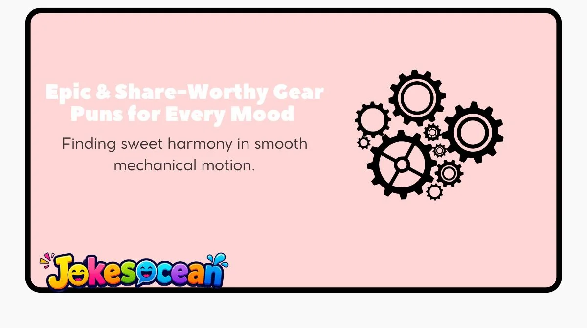 Epic & Share-Worthy Gear Puns for Every Mood 