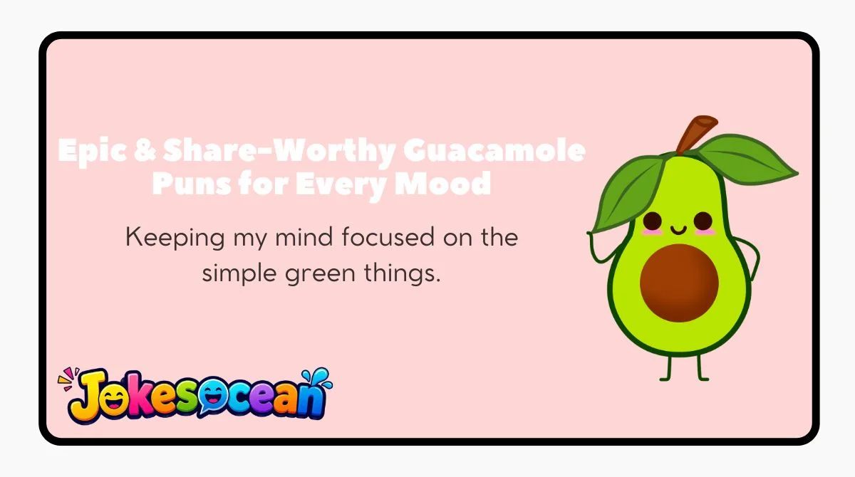 Epic & Share-Worthy Guacamole Puns for Every Mood