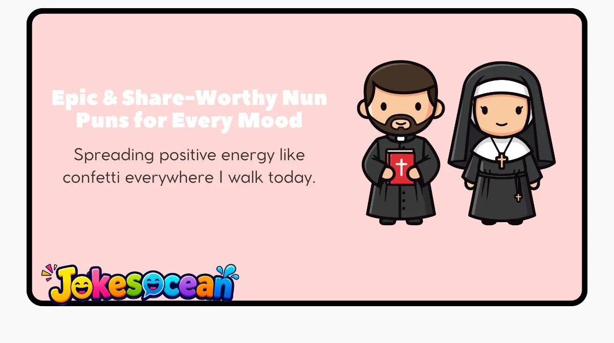 Epic & Share-Worthy Nun Puns for Every Mood