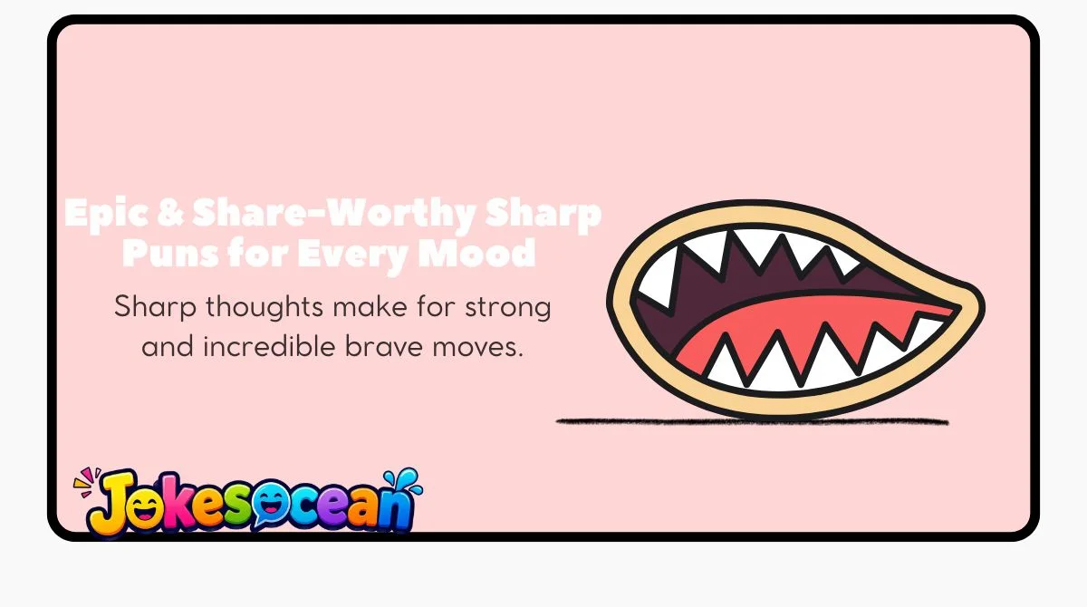 Epic & Share-Worthy Sharp Puns for Every Mood 