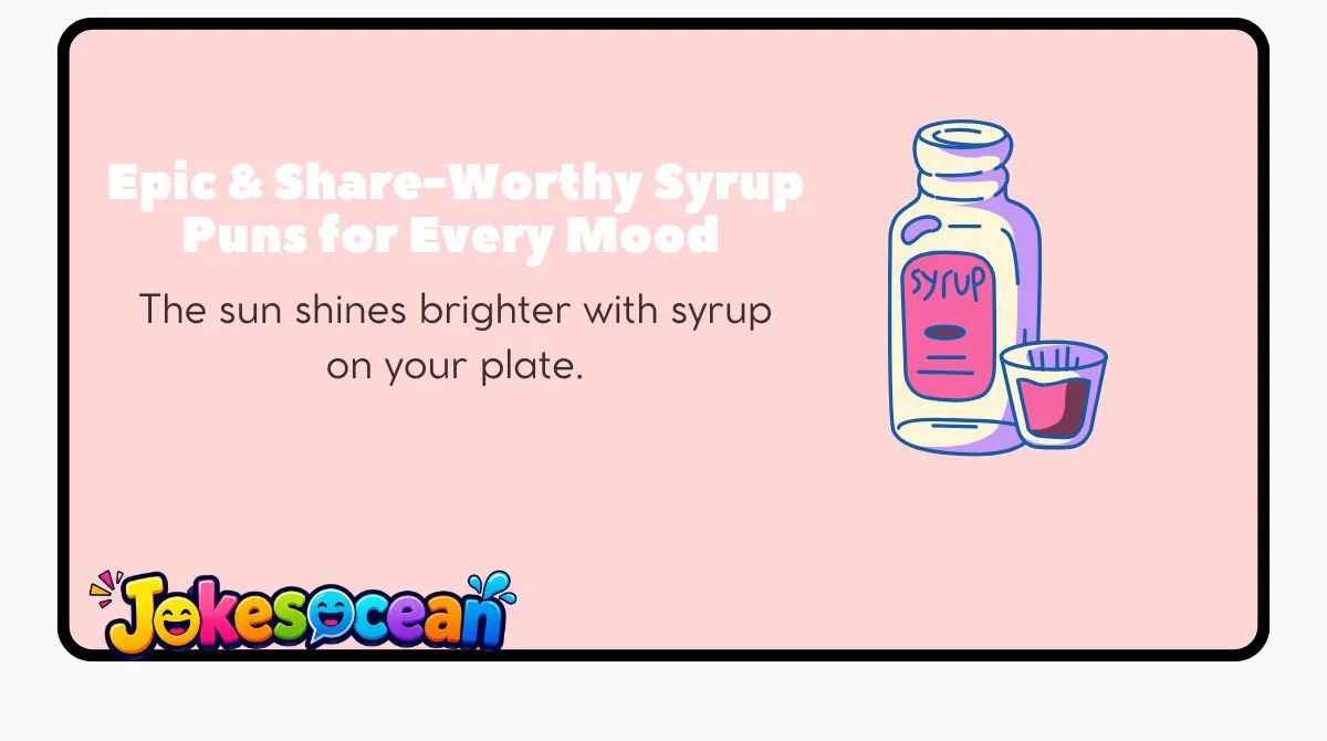 Epic & Share-Worthy Syrup Puns for Every Mood 