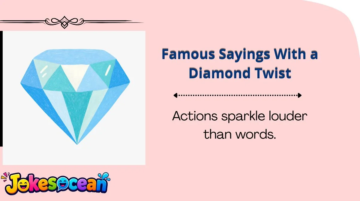 Famous Sayings With a Diamond Twist
