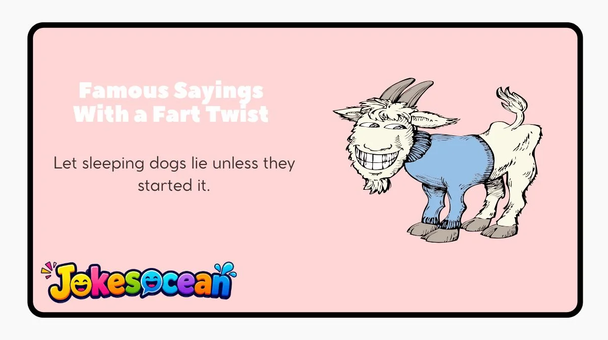 Famous Sayings With a Fart Twist