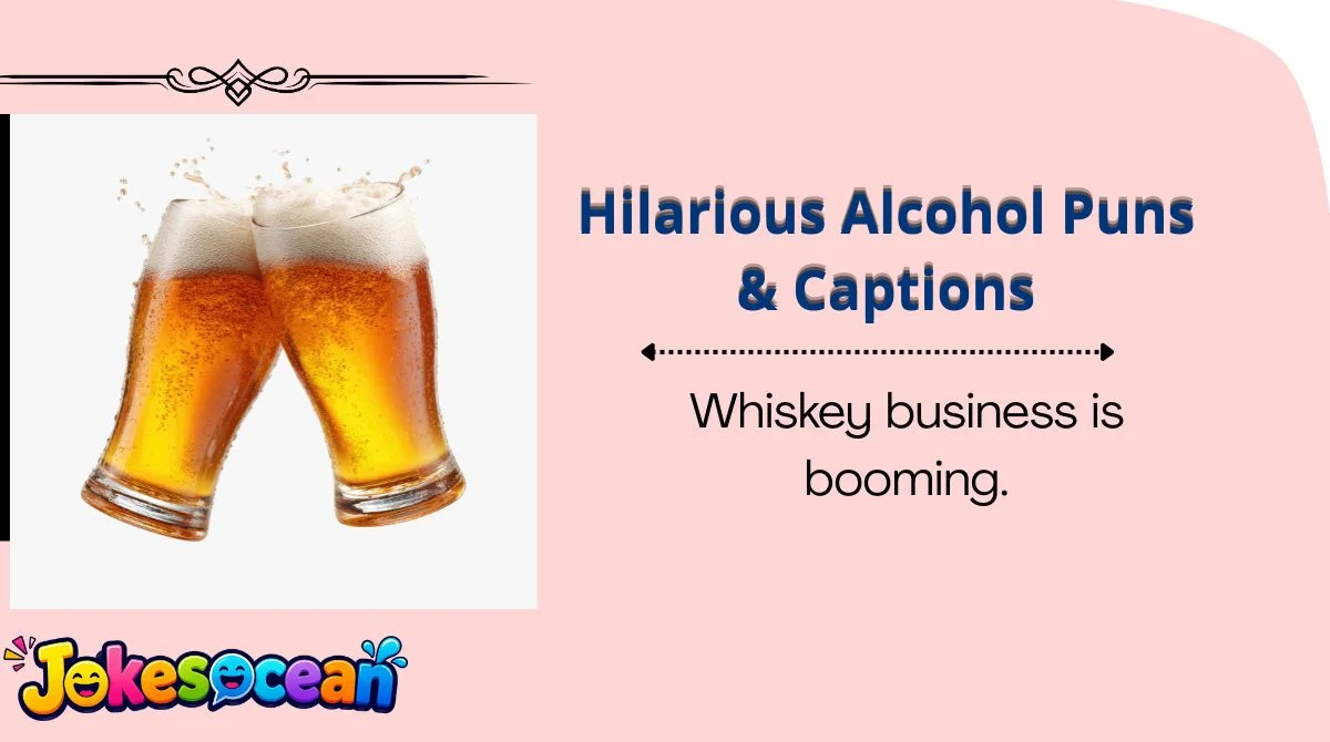 Hilarious Alcohol Puns & Captions