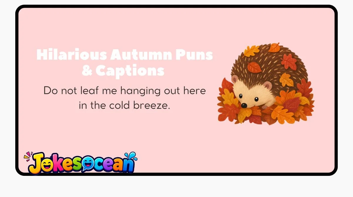 Hilarious Autumn Puns & Captions 