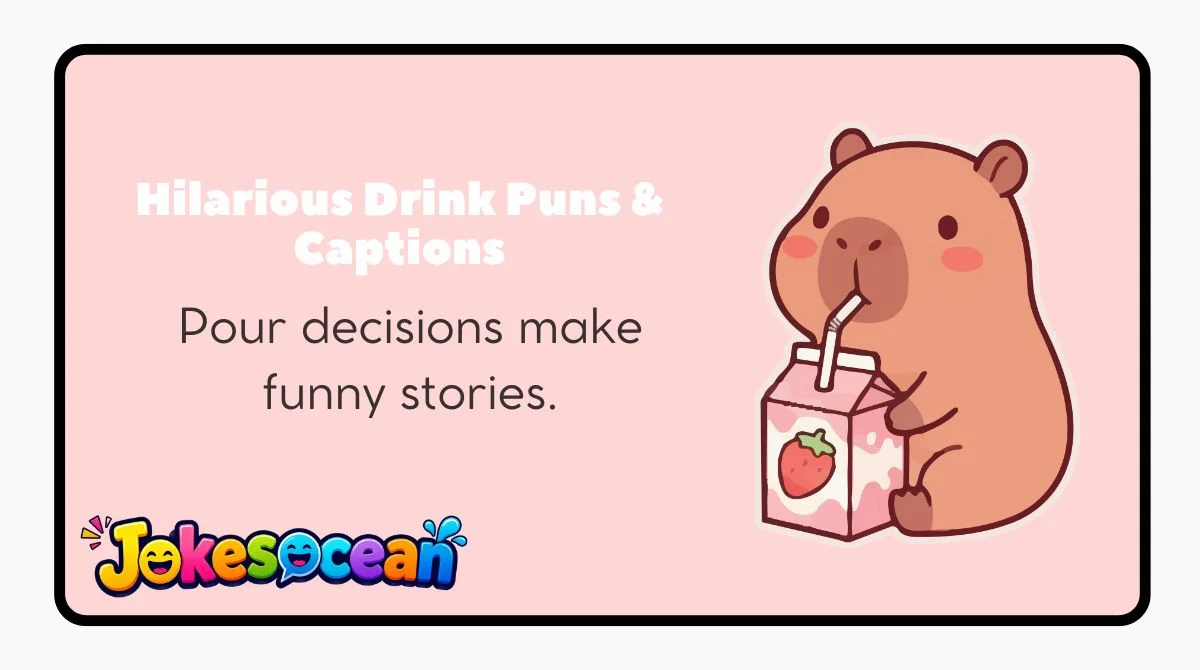 Hilarious Drink Puns & Captions