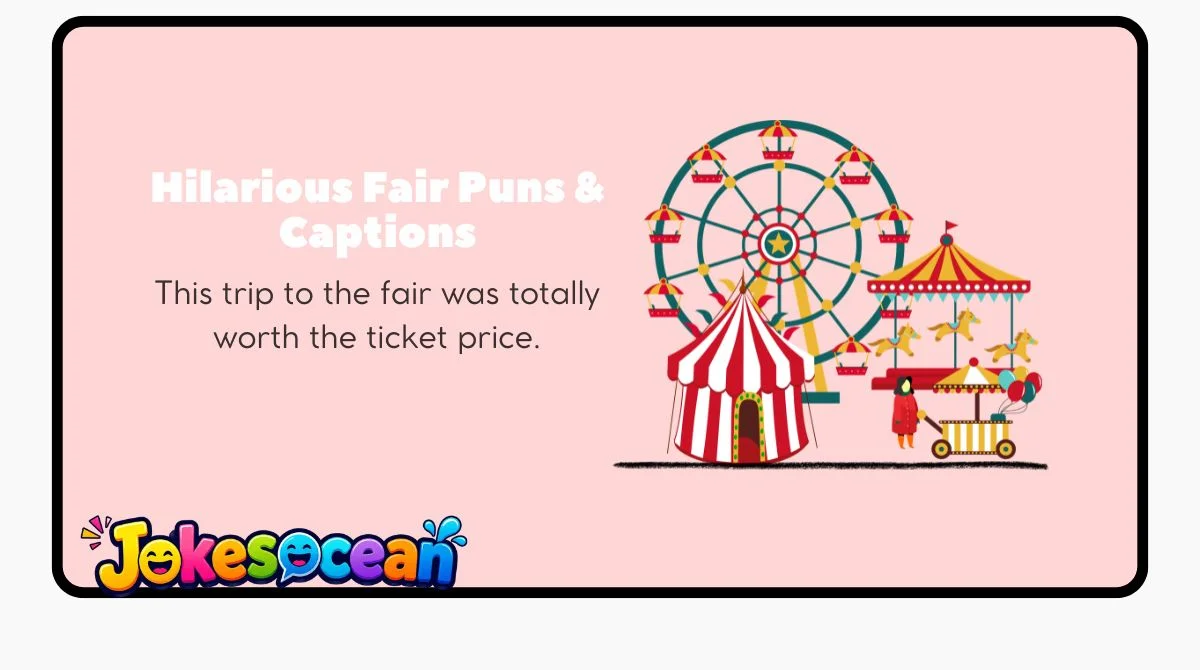 Hilarious Fair Puns & Captions