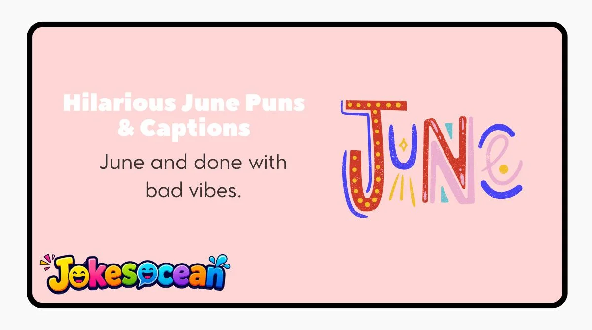Hilarious June Puns & Captions