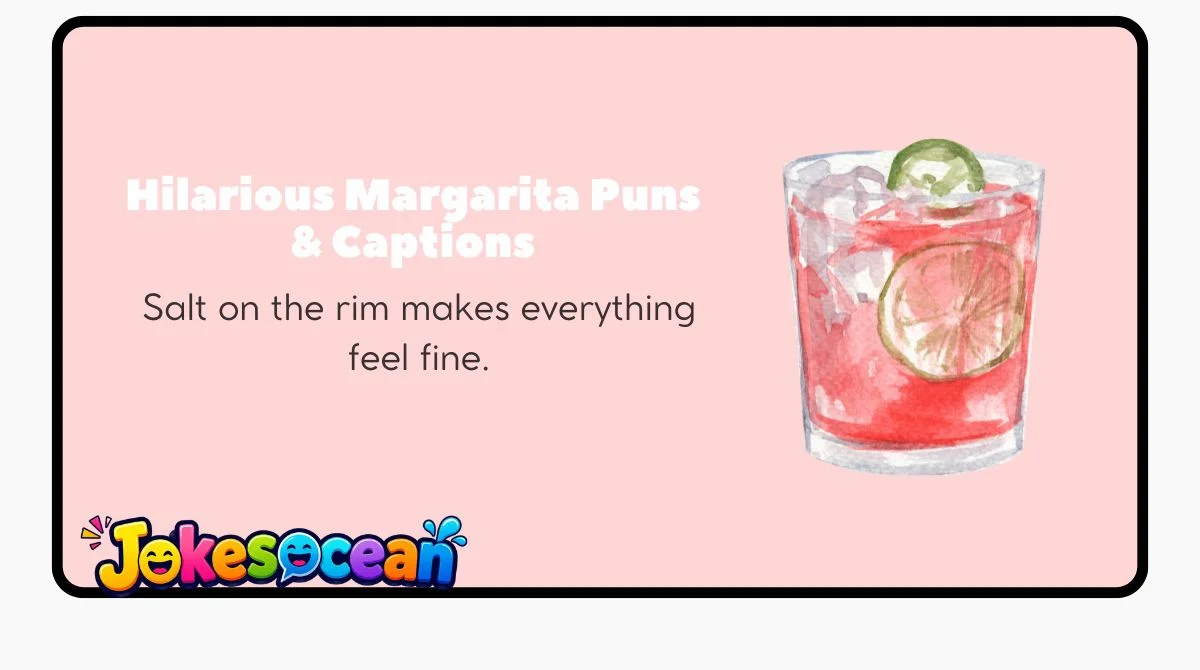 Hilarious Margarita Puns & Captions