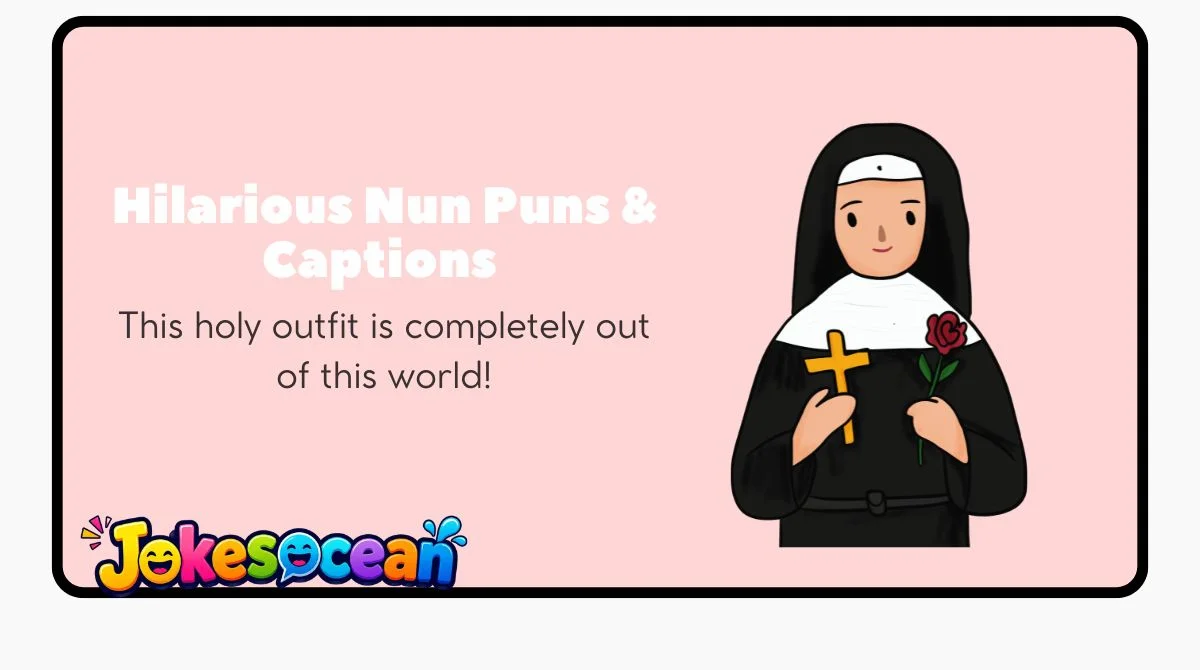 Hilarious Nun Puns & Captions 