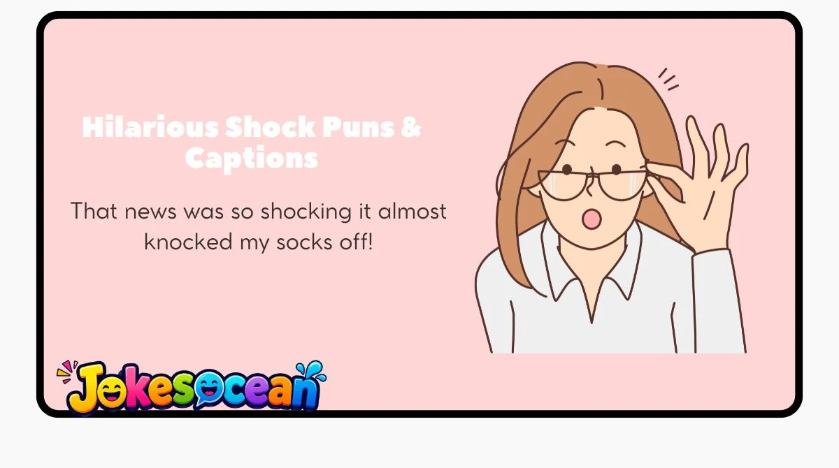 Hilarious Shock Puns & Captions