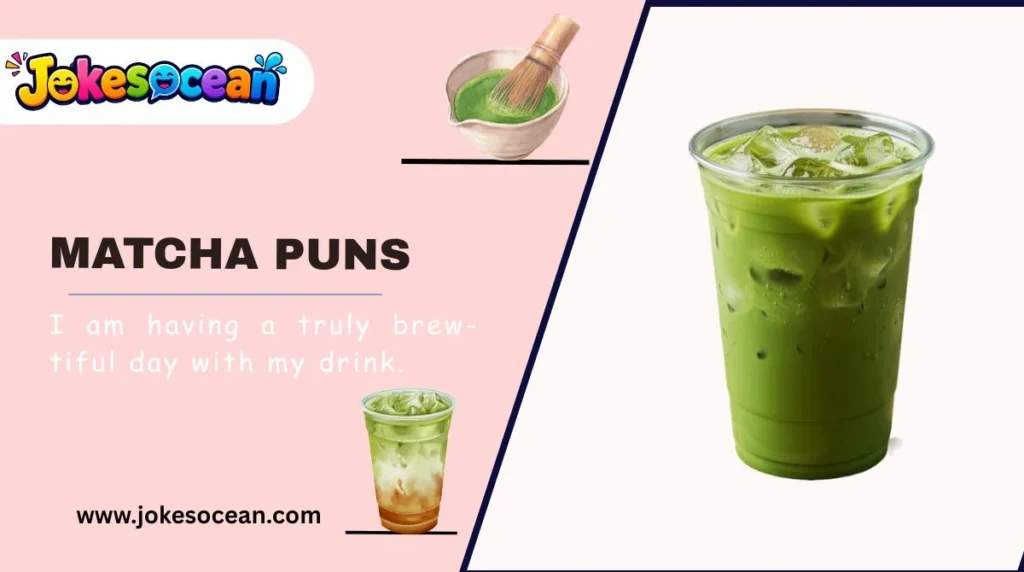 Matcha Puns