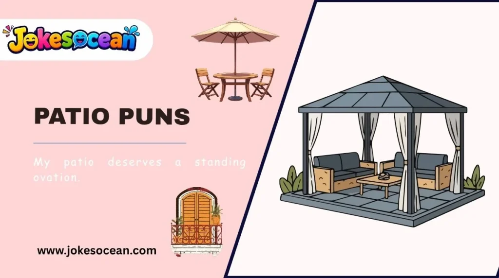 Patio Puns