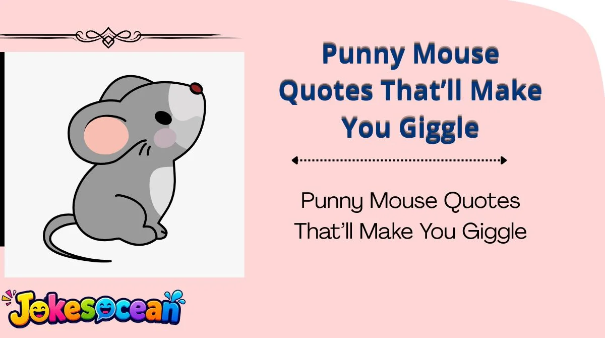 Punny Mouse Quotes That’ll Make You Giggle