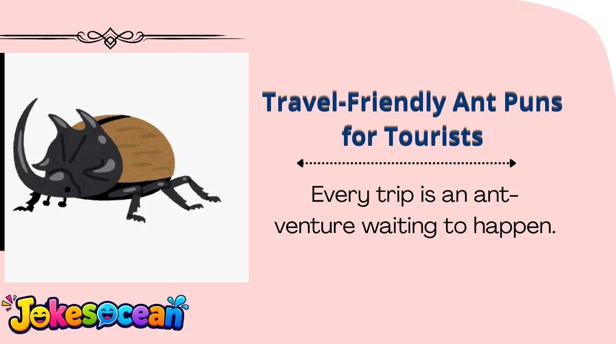 Travel-Friendly Ant Puns for Tourists