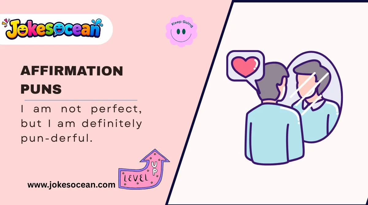 Affirmation Puns