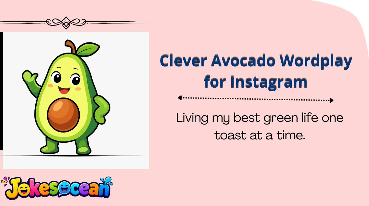 Clever Avocado Wordplay for Instagram