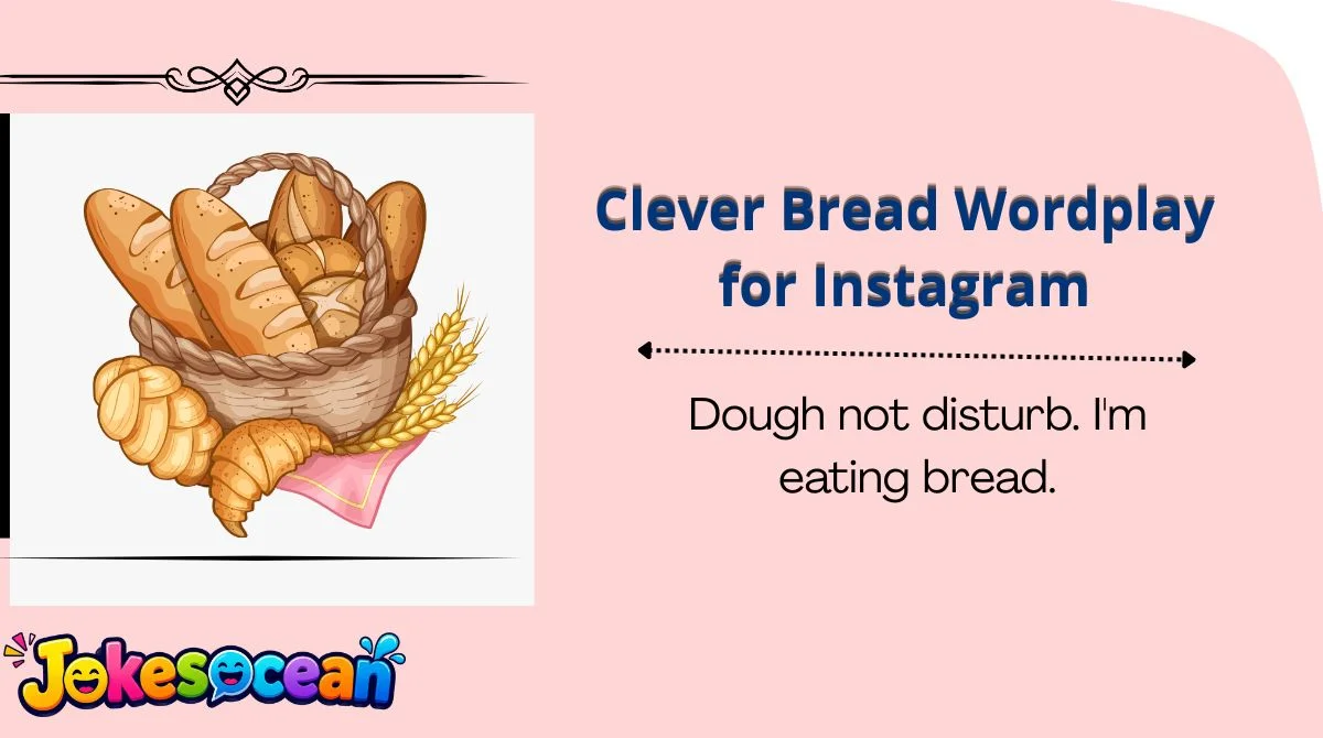 Clever Bread Wordplay for Instagram