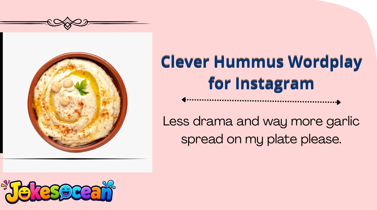 Clever Hummus Wordplay for Instagram