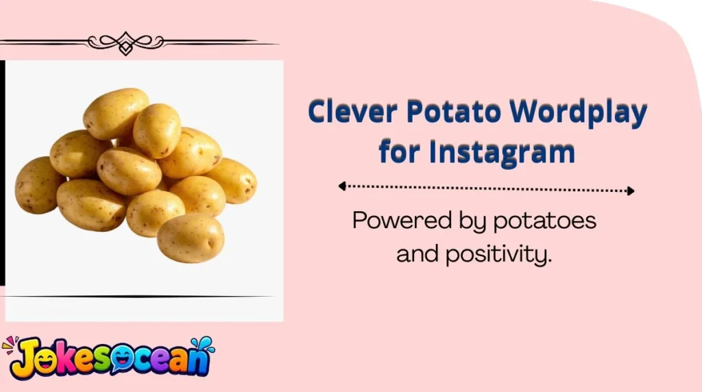 Clever Potato Wordplay for Instagram