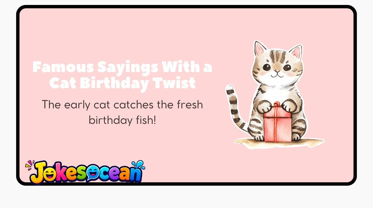 Famous Sayings With a Cat Birthday Twist