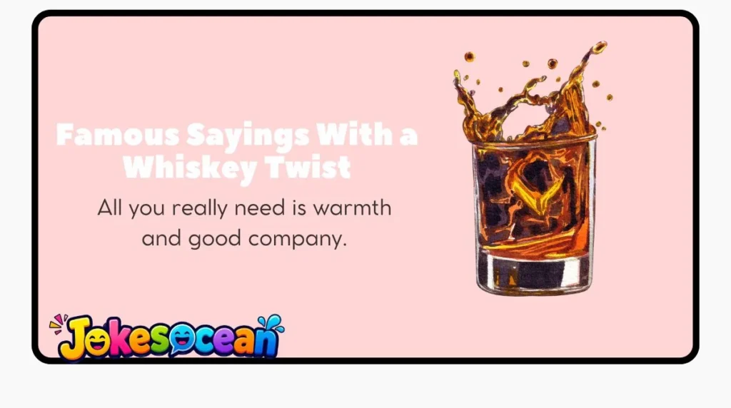 Famous Sayings With a Whiskey Twist