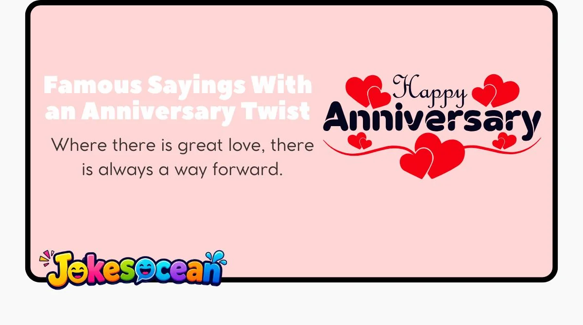 Famous Sayings With an Anniversary Twist