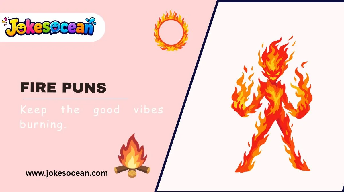 Fire Puns