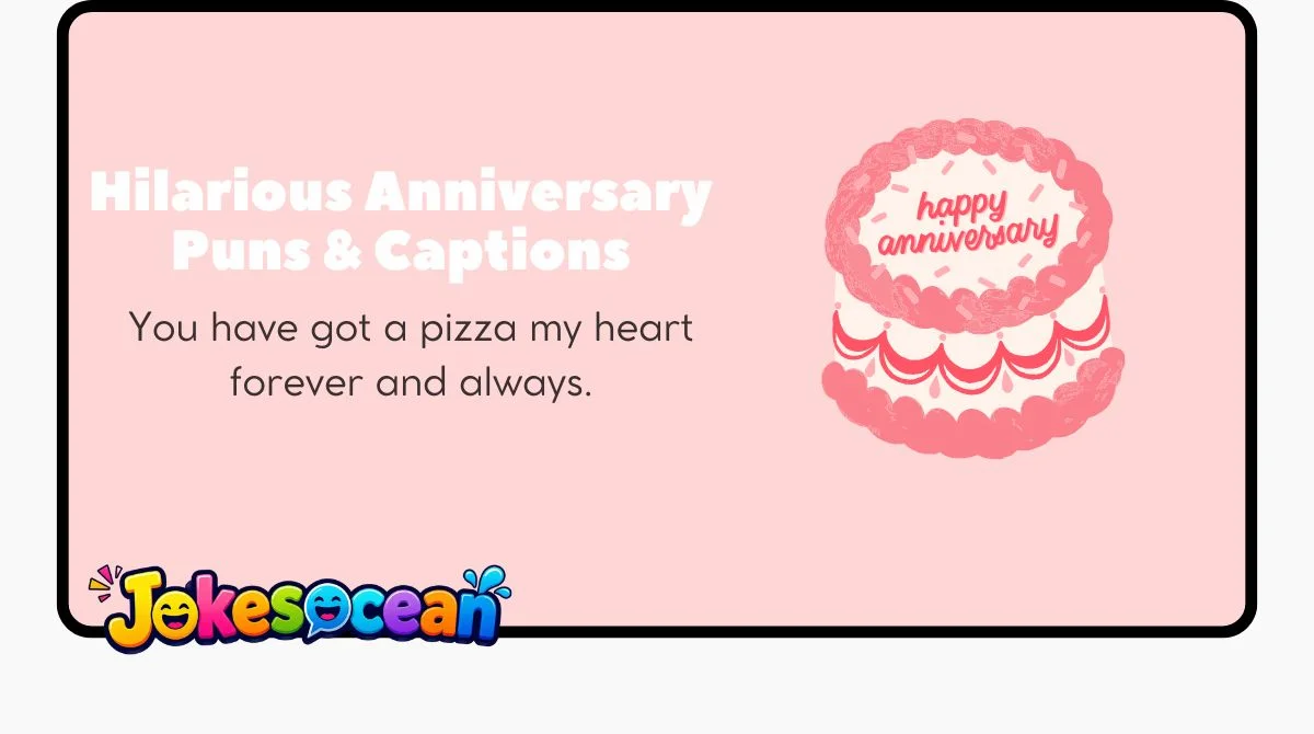 Hilarious Anniversary Puns & Captions
