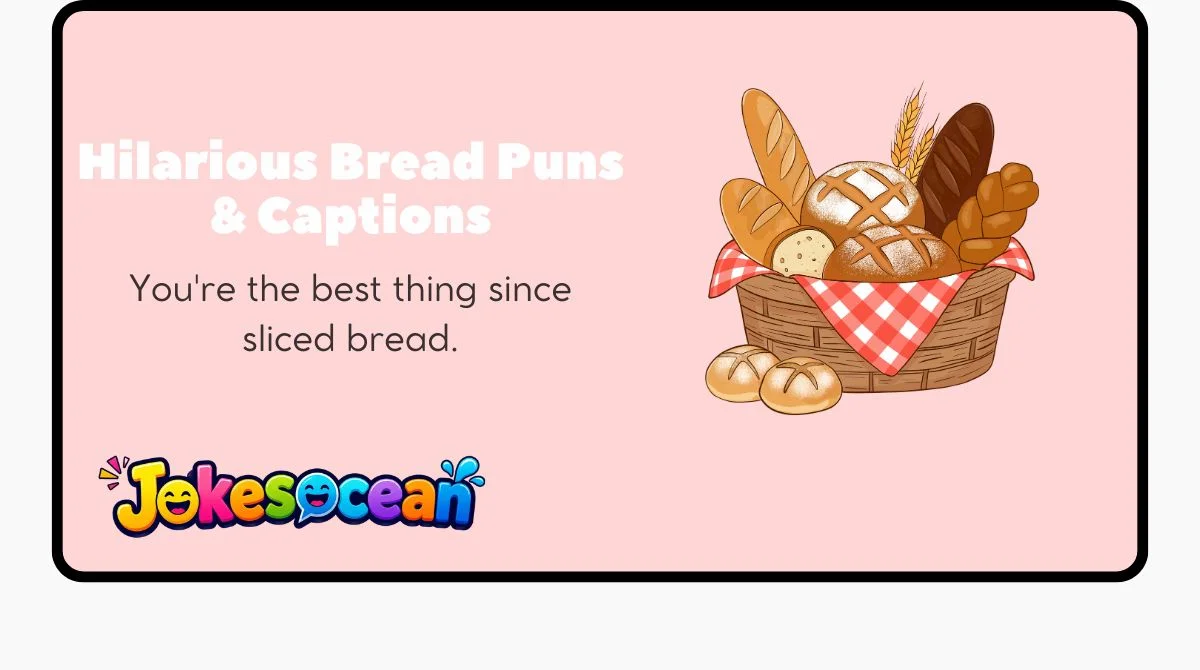 Hilarious Bread Puns & Captions