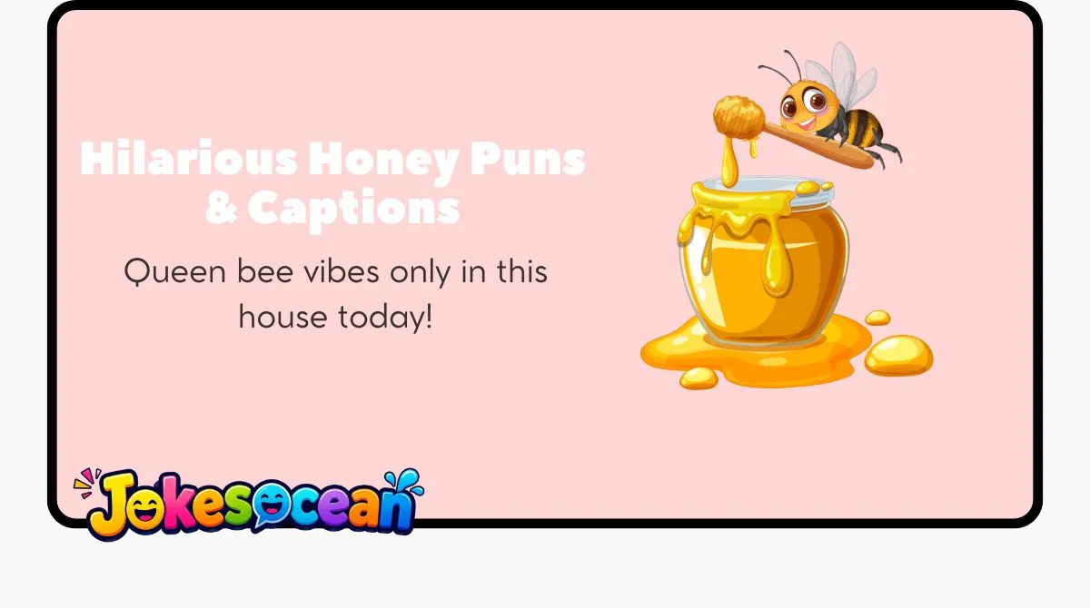 Hilarious Honey Puns & Captions