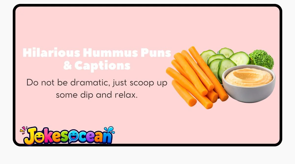 Hilarious Hummus Puns & Captions