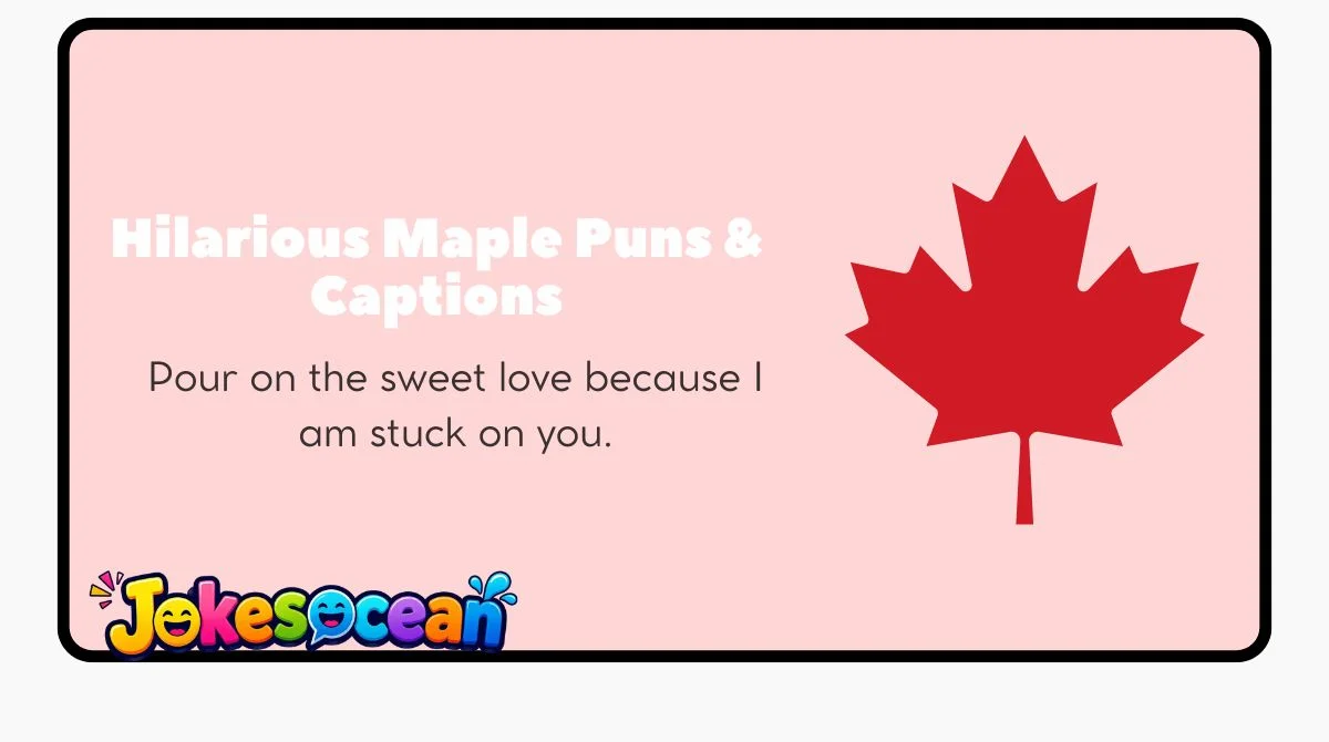 Hilarious Maple Puns & Captions