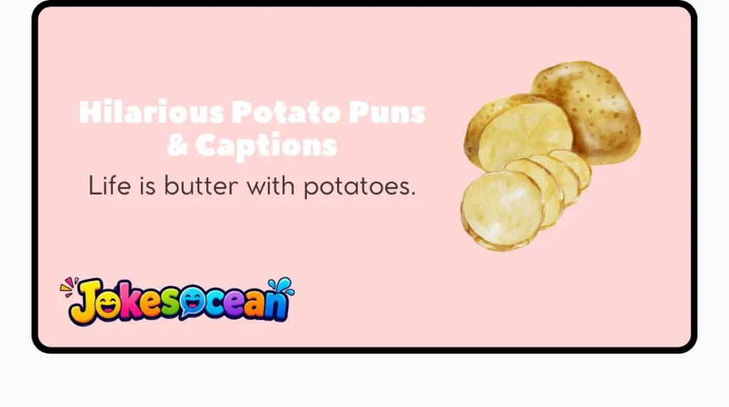 Hilarious Potato Puns & Captions