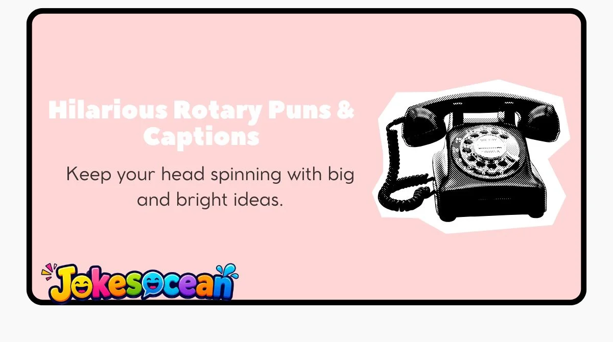 Hilarious Rotary Puns & Captions