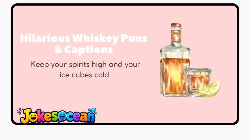Hilarious Whiskey Puns & Captions