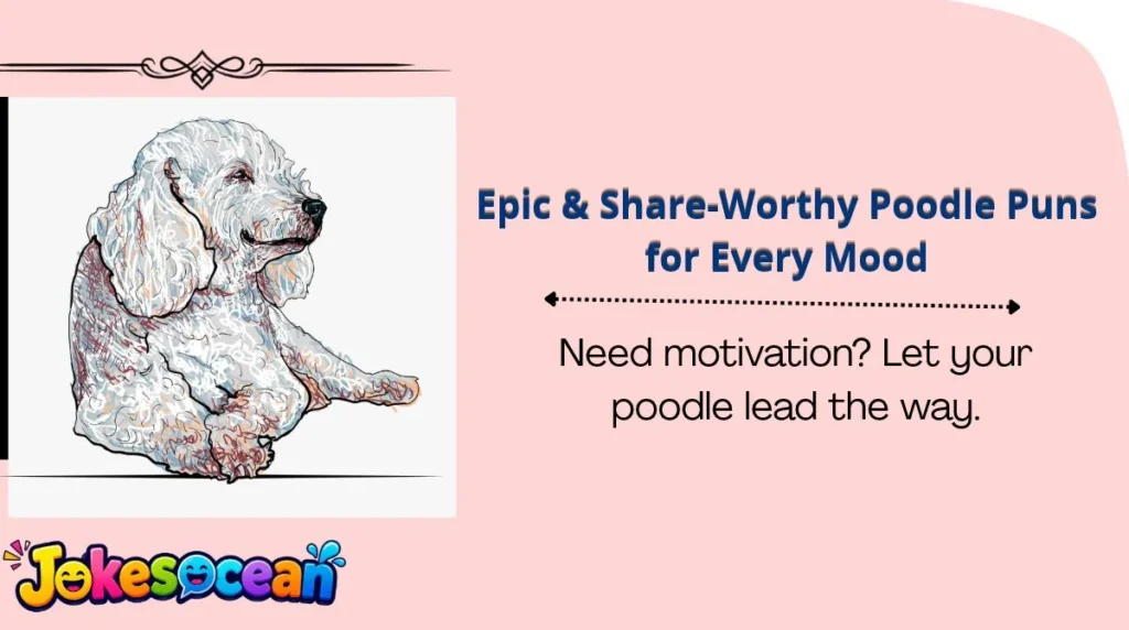 Epic & Share-Worthy Poodle Puns for Every Mood